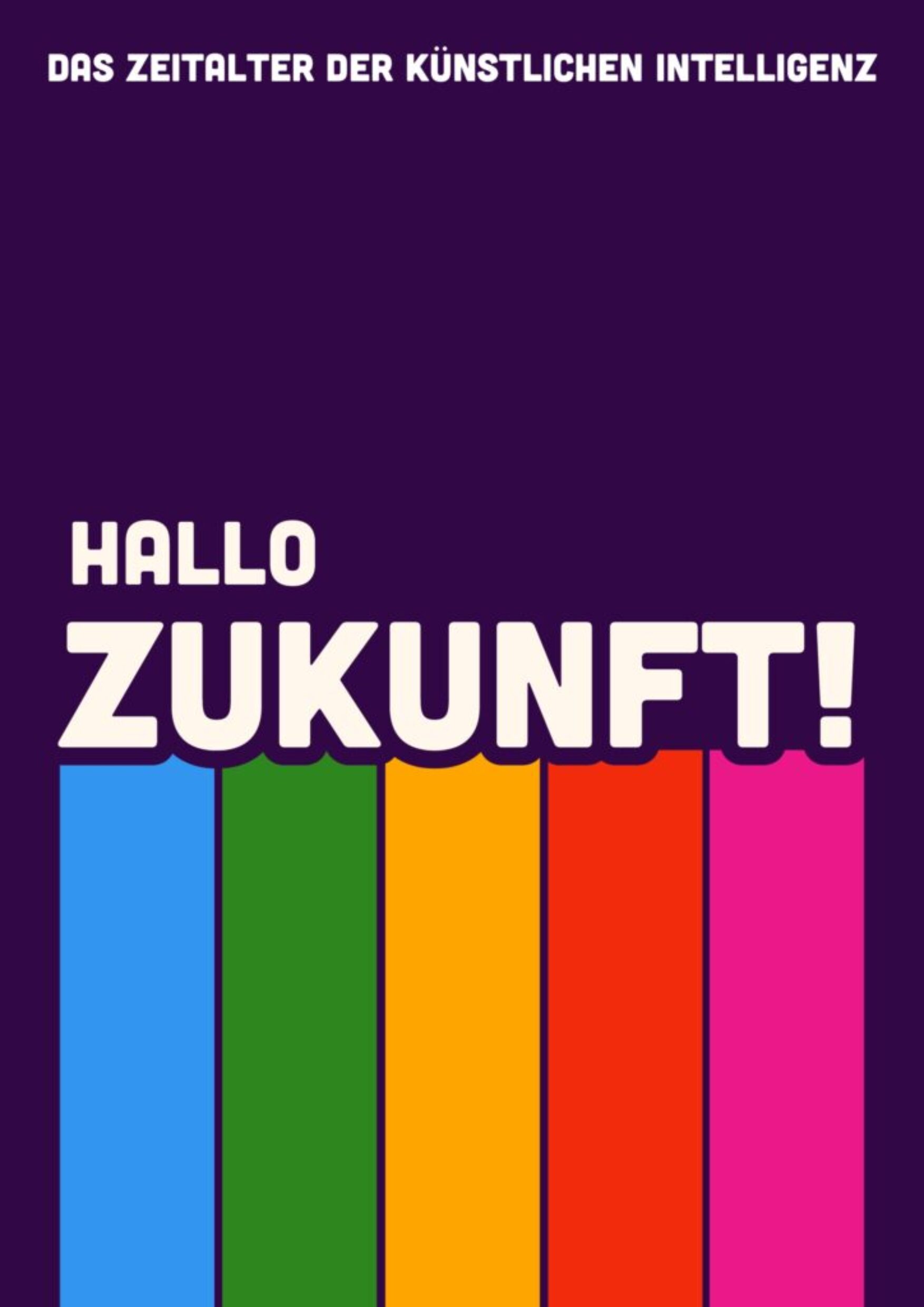FINAL Präsentation HALLO ZUKUNFT retro stripes new colours Hallo Zukunft - Das Zeitalter der Künstlichen Intelligenz